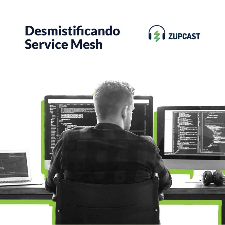 Zupcast: Desmistificando Service Mesh