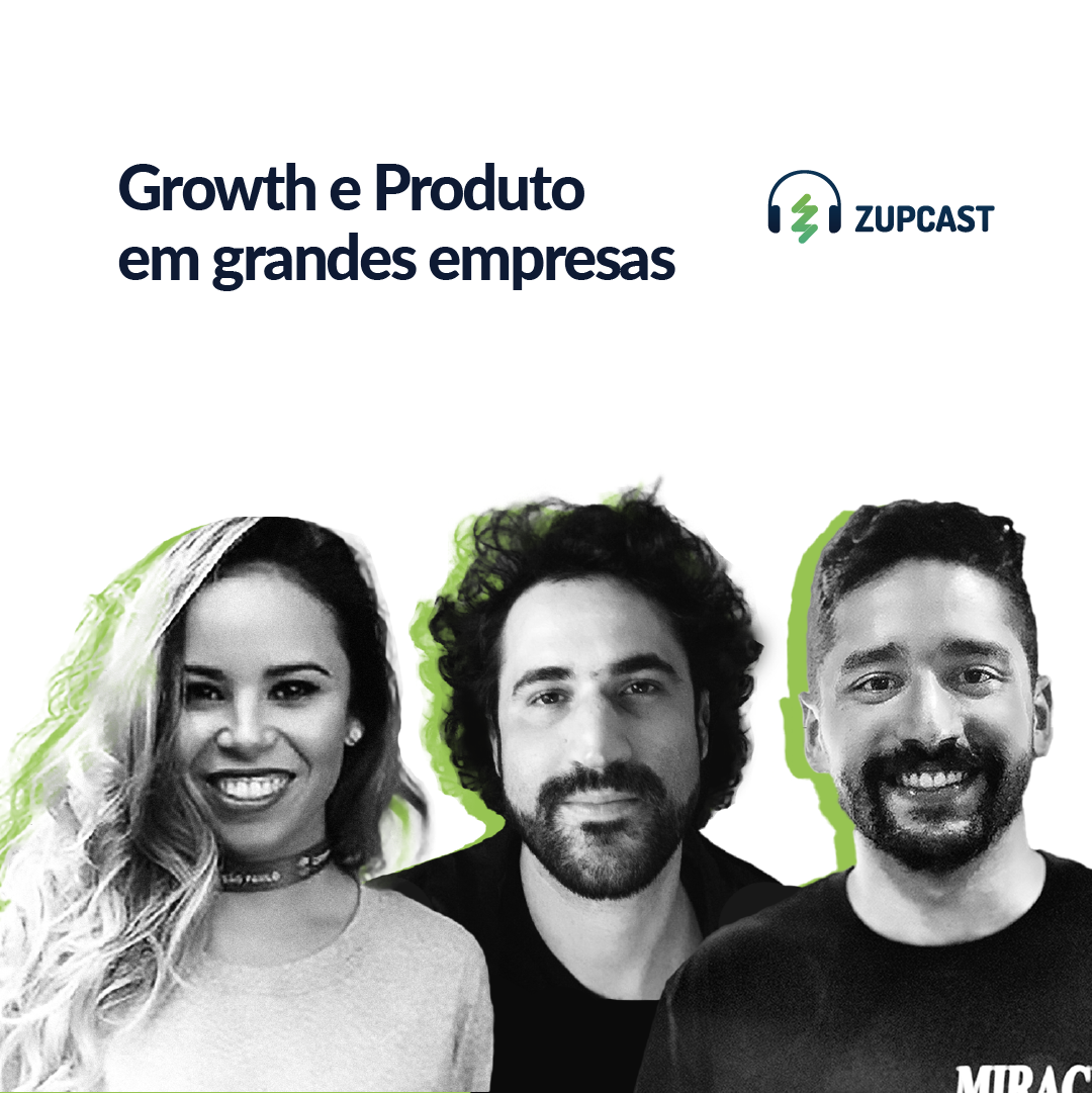 #27 Growth e Produto no mundo corporativo