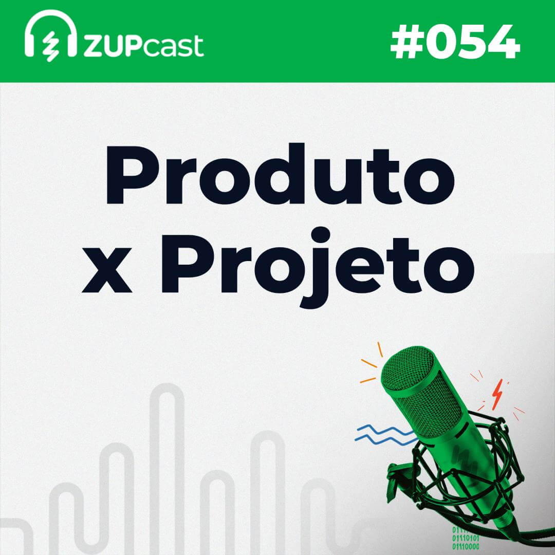 #54 Produto x Projeto