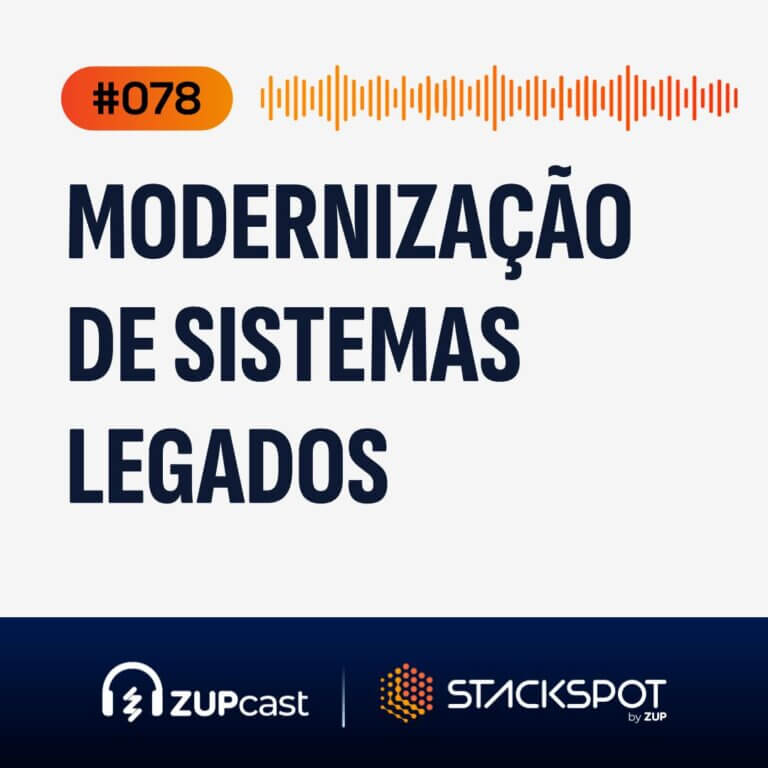 Capa do Zupcast sobre “Modernização de sistemas legados”, onde temos a logo do ZupCast, seu título e o número do episódio.